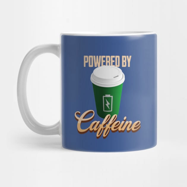 Powered by Caffeine Coffee Lover Fully Charged Cup by TGKelly